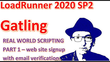 Real World Gatling Load Testing with LoadRunner – Part 1: Scripting walkthrough with email catching