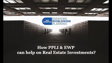 How PPLI & EWP can help on Real Estate Investments?