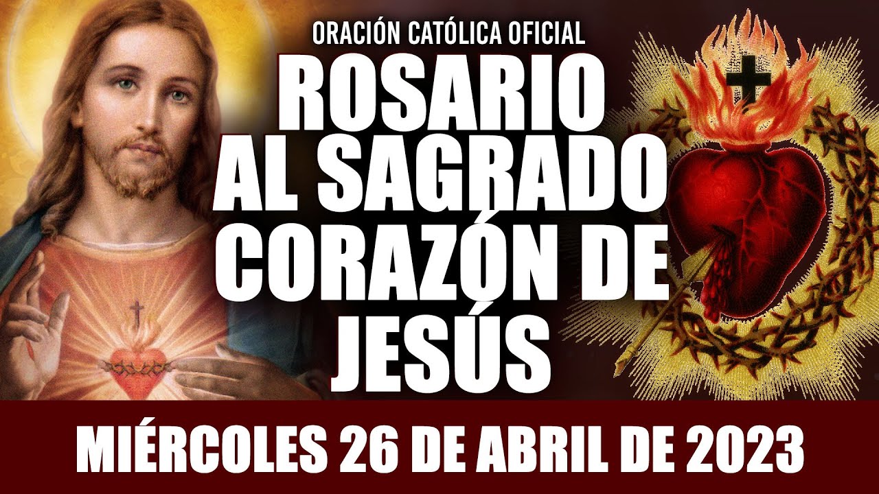 ROSARIO AL SAGRADO CORAZÓN DE HOY MIÉRCOLES 26 DE ABRIL DE 2023((MES DEL SAGRADO CORAZÓN DE ROSARIO AL SAGRADO CORAZÓN DE HOY MIÉRCOLES 26 DE ABRIL DE 2023((MES DEL SAGRADO CORAZÓN DE