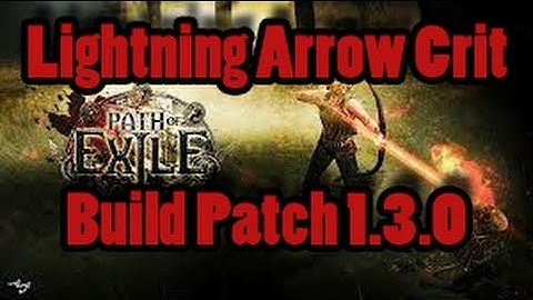 Path Of Exile lightning arrow crit build patch 1.3.0