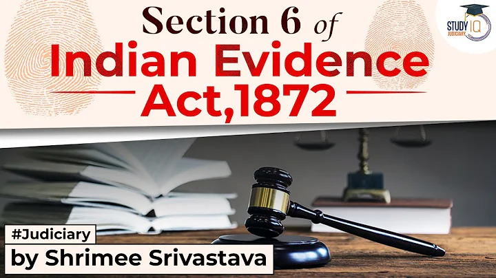 Concept of Res Gestae, Section 6 of Indian Evidence Act,1872 | StudyIQ Judiciary