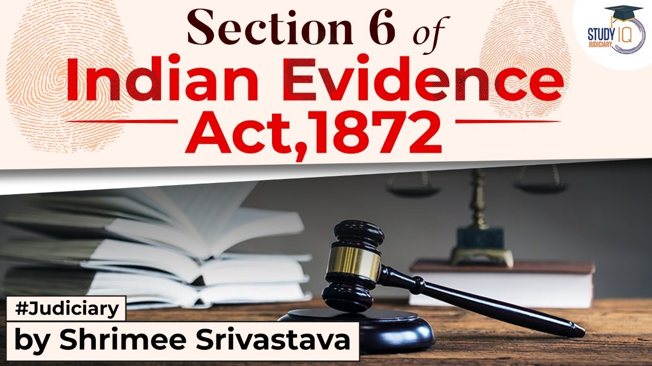 Concept of Res Gestae, Section 6 of Indian Evidence Act,1872 | StudyIQ Judiciary