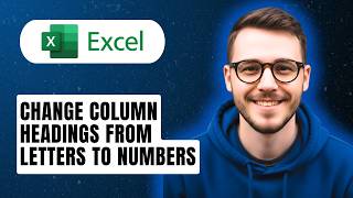 How To Change Column Headings From Letters To Numbers In Excel [2026 Guide]