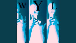 WYL?