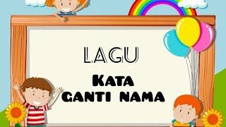 LAGU KATA GANTI NAMA | BAHASA MELAYU