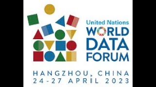 UNWDF Webinar: United Nations World Data Forum 2023 – See you in Hangzhou!