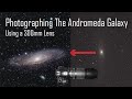 Photographing The Andromeda Galaxy - 300mm Lens