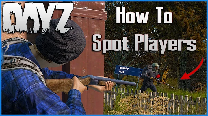 Tips to Spot Players in DayZ - Tricks to Get More Kills and Survive Longer