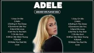ADELE ~ Greatest Hits Full Album 2024 Lyrics