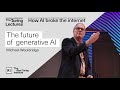 The turing lectures the future of generative ai