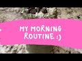 My Morning Routine!!