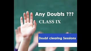 CLASS IX DOUBTS CLEARING SESSION