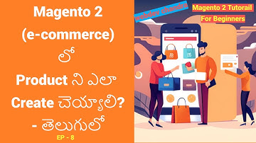 How To Create Category And Product In Magento2 | Ep - 8 | Magento2 Tutorials For Beginners In Telugu