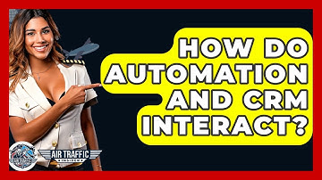 How Do Automation And CRM Interact? - Air Traffic Insider