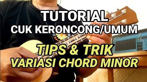 TUTORIAL CUK KERONCONG - TIPS & TRIK VARIASI CHORD Minor