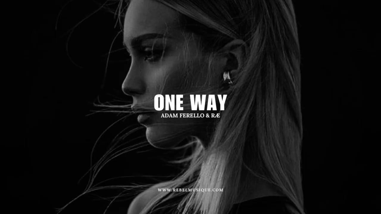 Watch Adam Ferello & RÆ - One Way on YouTube Watch Adam Ferello & RÆ - One Way on YouTube