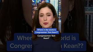 Where in the world is Congressman Tom Kean?