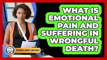 What Is Emotional Pain And Suffering In Wrongful Death?