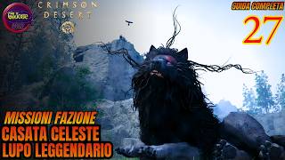 Lupo leggendario, Casata Celeste CRIMSON DESERT [Guida Platino PARTE 27]