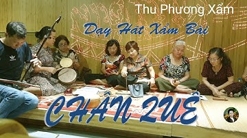 Dạy Hát Xẩm - Chân Quê [Nguyễn Bính] - Thu Phương Xẩm