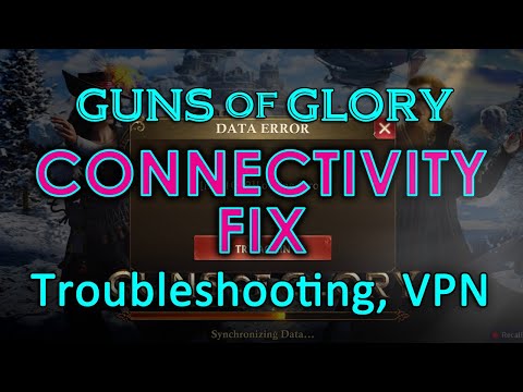 Guns of Glory - Connectivity Fix - Troubleshooting, VPN