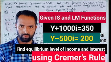 find equilibrium level of income and interest using Cramer