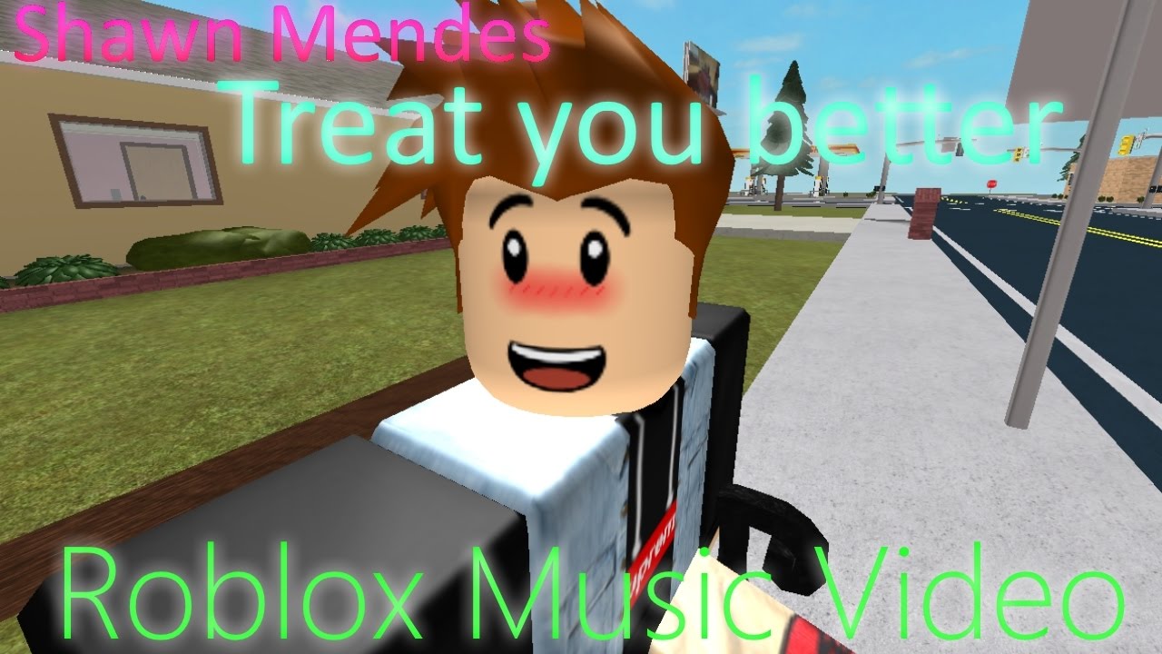 Shawn Mendes - Treat You Better | Roblox Music Video - YouTube