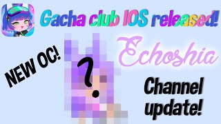GACHA CLUB IOS released! + Channel update