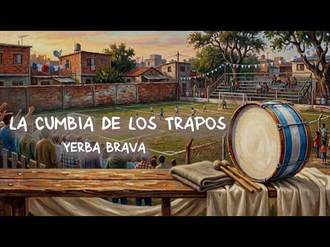 Yerba Brava - La Cumbia de los Trapos (LETRA)