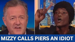 MIZZY calls Piers Morgan an idiot on his own show