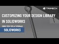 Customizing your design library in solidworks