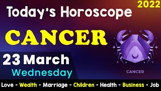 Cancer Horoscope for Today | Aj Ka Din Kaisa Rahe Ga |  Aaj Ka Din | Daily Horoscope | 23 March 2022
