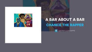 Chance the Rapper - A Bar About a Bar (AUDIO)