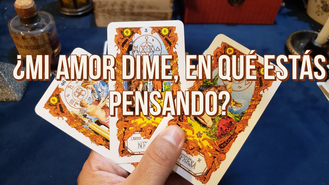 😪 Mi amor dime, en qué estás pensando ahora.? Tarot interactivo del ...