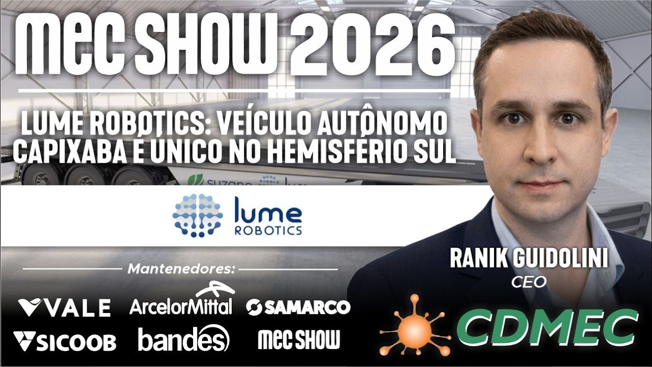 Lume Robotics: veículo autônomo capixaba é único no Hemisfério Sul - Rânik Guidolini - MecShow 2026