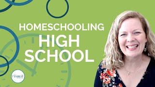 Homeschooling High School - Everything You Need To Get Started