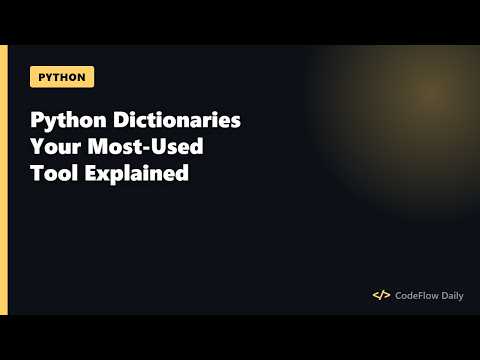 Python Dictionaries Explained (Probably Your Most-Used Tool)