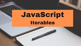 JavaScript Iterables