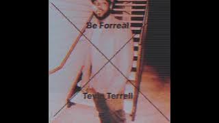 Be Forreal - Tevin Terrell