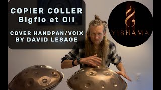 Copier Coller @BigfloetOli #Cover #Handpan @YishamaPantam #Voix @DavidLesageArtiste #432HZ