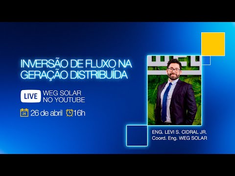 WEG SOLAR - INVERSÃO DE FLUXO NA GERAÇÃO DISTRIBUÍDA (Live)