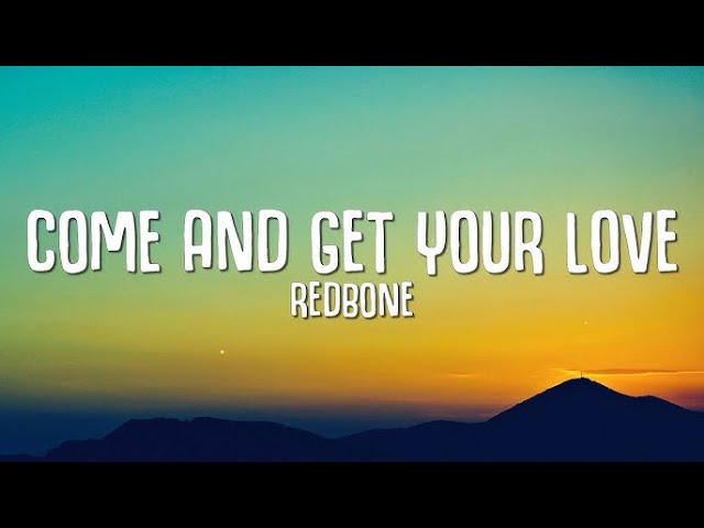 Redbone - Come and Get Your Love | 1 Hour Loop/Lyrics |