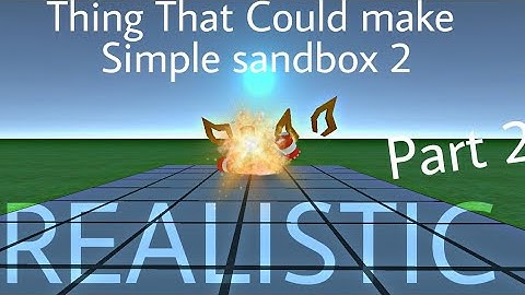 Thing that could make SSB2 Realistic Part 2 | Simple Sandbox 2