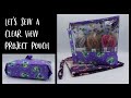 Lets sew a clear view project pouch