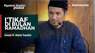 Serial Ramadhan : Bagaimana Cara I'tikaf di Bulan Ramadhan - Ustadz M Abduh Tuasikal