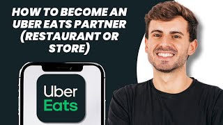 How to Become an Uber Eats Partner (Restaurant or Store)