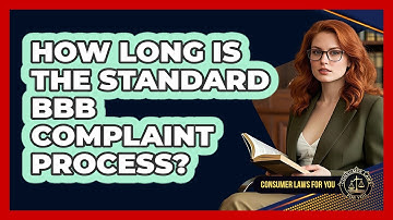 How Long Is The Standard BBB Complaint Process?