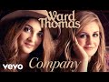 Ward Thomas - Company (Official Audio)