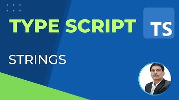 TypeScript Part6- Strings | String methods in TypeScript