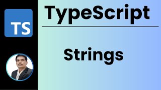 TypeScript Part6- Strings | String methods in TypeScript